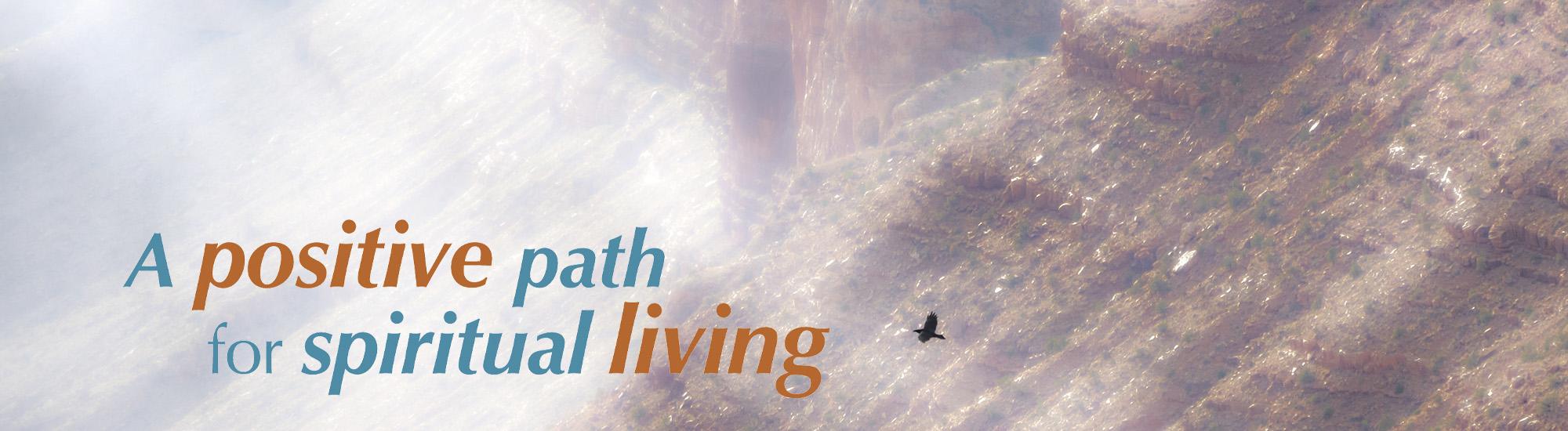 A Positive Path for Spiritual Living